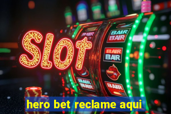 hero bet reclame aqui